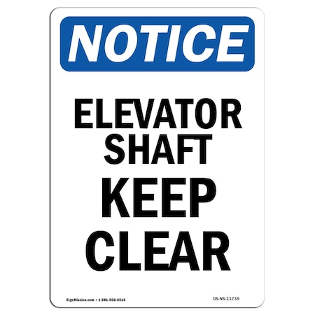 Signmission Safety Sign, OSHA Notice, 18" Height, Elevator Shaft Keep Clear Sign, Portrait OS-NS-D-1218-V-11739